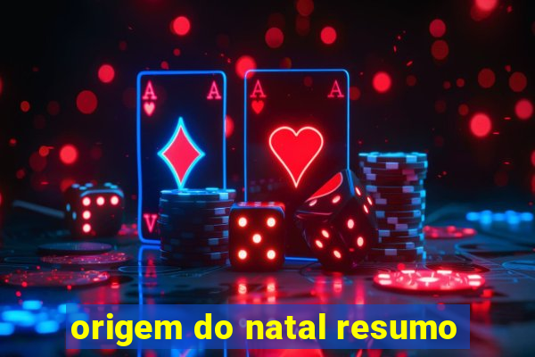 origem do natal resumo